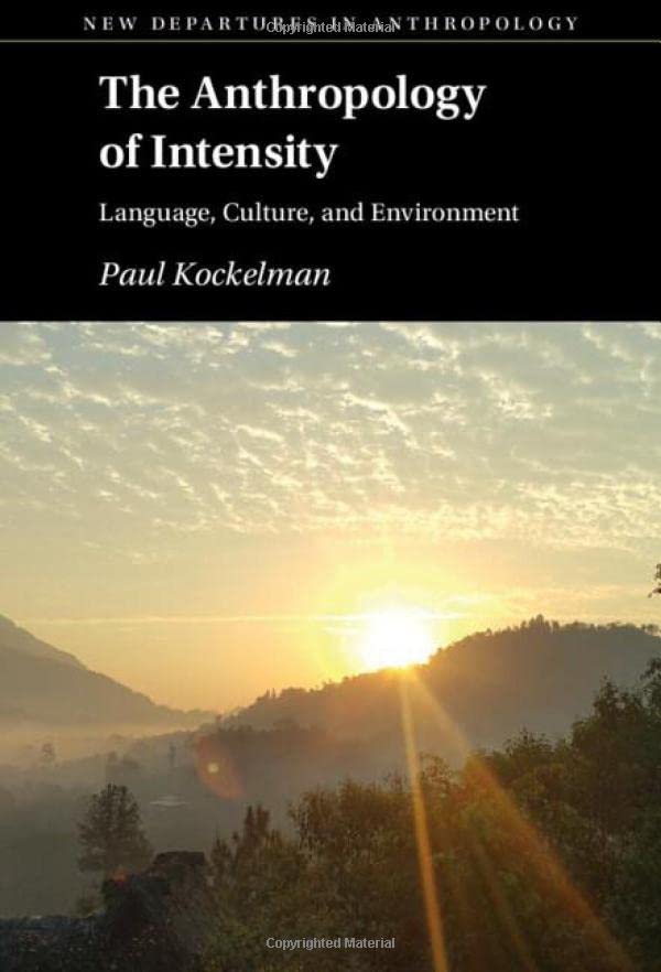 The Anthropology of Intensity Language, Culture, and Environment [Hardcover]