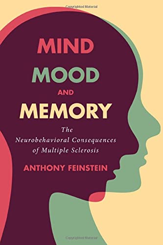 Mind, Mood, and Memory: The Neurobehavioral Consequences of Multiple Sclerosis [Hardcover]