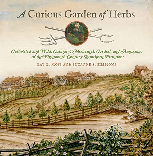 A Curious Garden of Herbs: Cultivated and Wil