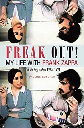 Freak Out! My Life with Frank Zappa: Laurel Canyon 1968  1971 [Paperback]