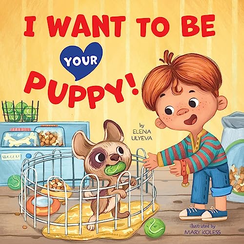 I Want to Be Your Puppy! [Hardcover]