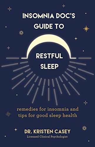 Insomnia Docs Guide to Restful Sleep: Remedies for Insomnia and Tips for Good S [Paperback]