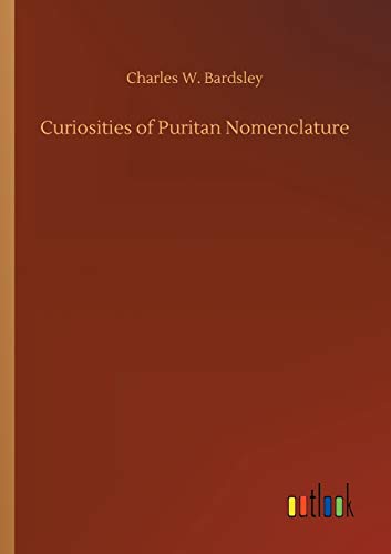 Curiosities Of Puritan Nomenclature