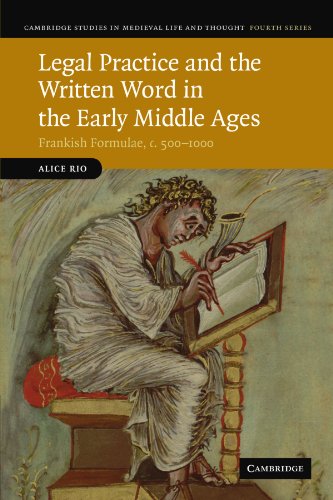 Legal Practice and the Written Word in the Early Middle Ages Frankish Formulae, [Paperback]