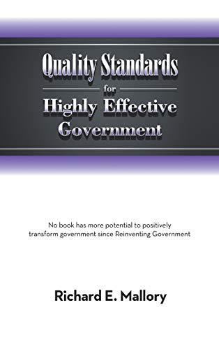 Quality Standards For Highly Effective Government No Book Has More Potential To [Hardcover]