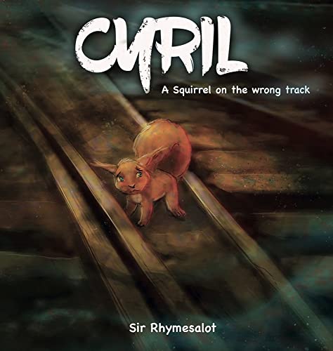 Cyril: A squirrel on the wrong track [Hardcover]