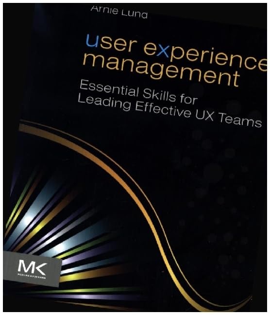 User Experience Management: Essential Skills for Leading Effective UX Teams [Paperback]