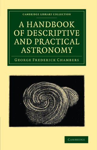 A Handbook of Descriptive and Practical Astronomy [Paperback]