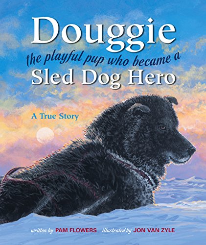 Douggie: the playful pup who became a sled dog hero [Hardcover]