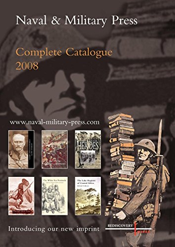 Naval and Military Press Complete Catalogue 2008 [Paperback]