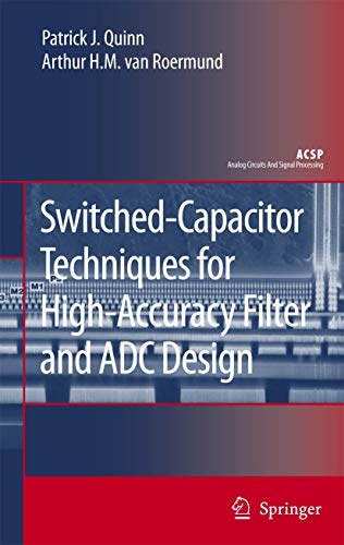 Switched-Capacitor Techniques for High-Accuracy Filter and ADC Design [Paperback]