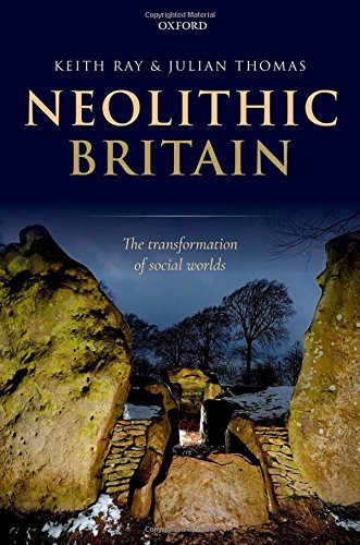 Neolithic Britain: The Transformation of Social Worlds [Hardcover]