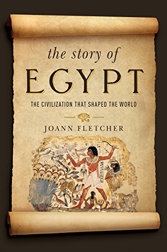 The Story of Egypt: The Civilization that Shaped the World [Paperback]