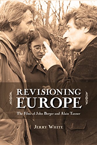 Revisioning Europe The Films of John Berger and Alain Tanner [Paperback]