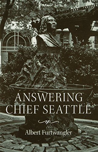 Ansering Chief Seattle (samuel And Althea Stroum Books) [Paperback]