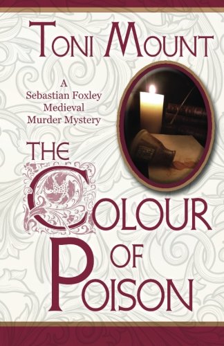 The Colour Of Poison A Sebastian Foxley Medieval Mystery (volume 1) [Paperback]