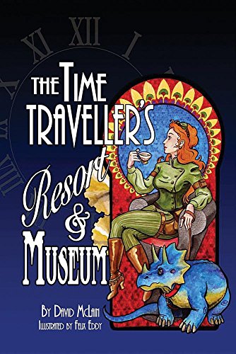 The Time Traveller's Resort And Museum [Paperback]