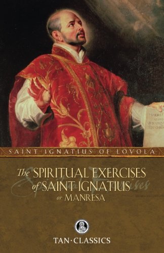 The Spiritual Exercises Of St. Ignatius Or Manresa (tan Classics) [Paperback]