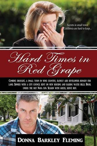 Hard Times In Red Grape Secrets In Small Ton California Are Hard To Keep [Paperback]