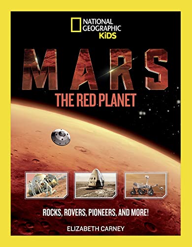 Mars: The Red Planet: Rocks, Rovers, Pioneers, and More! [Paperback]