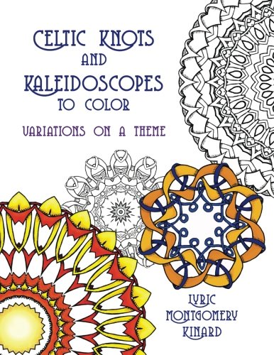 Celtic Knots And Kaleidoscopes To Color Variations On A Theme [Paperback]