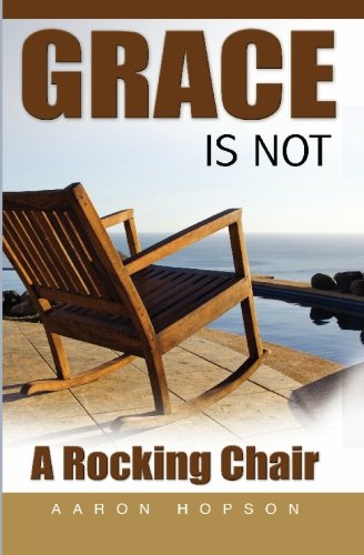 Grace Is Not A Rocking Chair [Paperback]