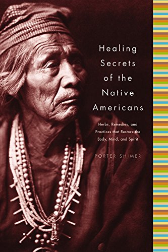 Healing Secrets of the Native Americans: Herbs, Remedies, and Practices That Res [Hardcover]