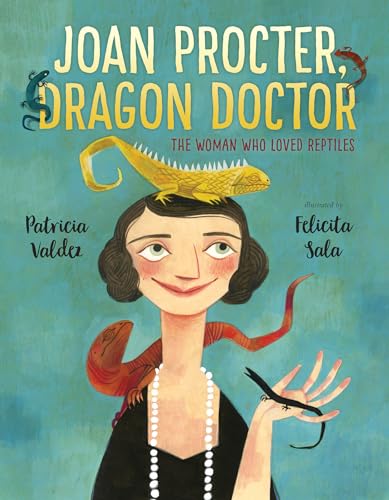 Joan Procter, Dragon Doctor: The Woman Who Loved Reptiles [Paperback]