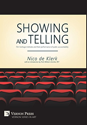 Shoing And Telling Film Heritage Institutes And Their Performance Of Public Ac [Hardcover]