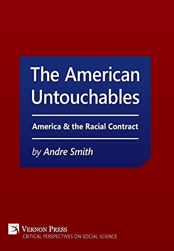 The American Untouchables America & The Racial Contract A Historical Perspecti [Hardcover]