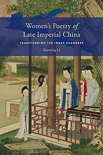 Women's Poetry Of Late Imperial China Transforming The Inner Chambers (china Pr [Paperback]