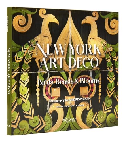 New York Art Deco: Birds, Beasts & Blooms [Hardcover]