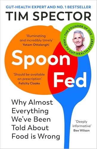 Spoon-Fed: Why almost everything we've been told about food is wrong [Paperback]