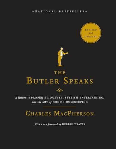 The Butler Speaks: A Return to Proper Etiquette, Stylish Entertaining, and the A [Paperback]