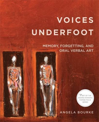 Voices Underfoot: Memory, Forgetting, and Ora