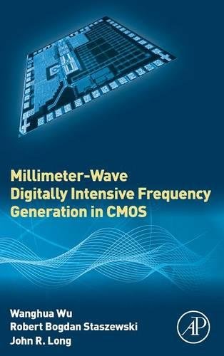 Millimeter-Wave Digitally Intensive Frequency Generation in CMOS [Hardcover]