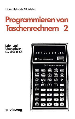 Programmieren von Taschenrechnern 2: Lehr- und bungsbuch fr den TI-57 [Paperback]