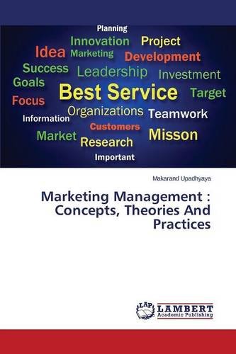 Marketing Management Concepts, Theories And Practices [Paperback]