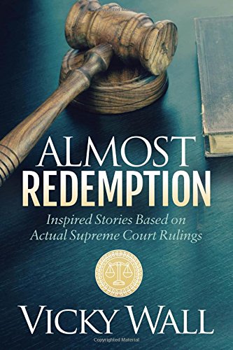 Almost Redemption Inspired Stories Based on Actual Supreme Court Rulings [Hardcover]