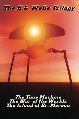 H.G. Wells Trilogy Time Machine, War Of The Worlds, Island Of Dr. Moreau [Paperback]