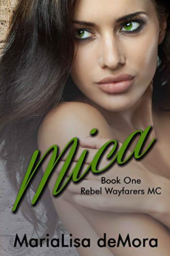 Mica (rebel Wayfarers Mc) (volume 1) [Paperback]