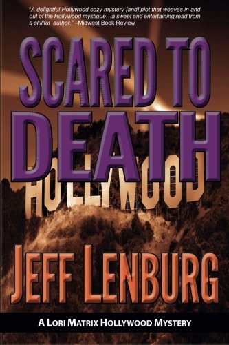 Scared To Death A Lori Matrix Hollyood Mystery [Paperback]