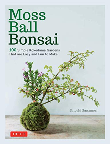 Moss Ball Bonsai: 100 Beautiful Kokedama That are Fun to Create [Hardcover]