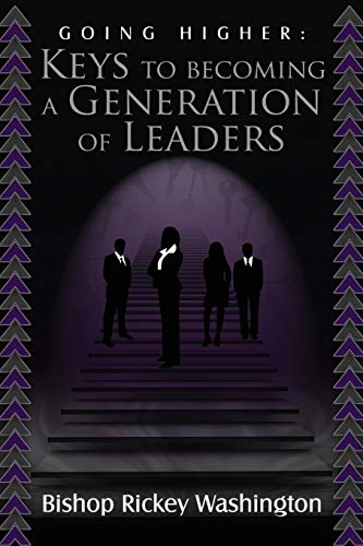 Going Higher Keys To Becoming A Generation Of Leaders [Paperback]