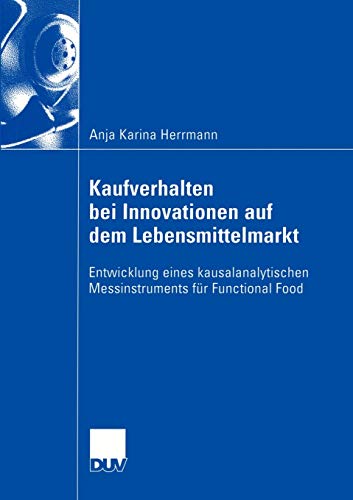 Kaufverhalten bei Innovationen auf dem Lebensmittelmarkt: Entwicklung eines kaus [Paperback]