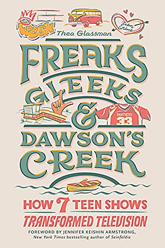 Freaks, Gleeks, and Dawson's Creek: How S