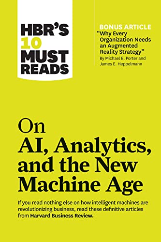 HBR's 10 Must Reads on AI, Analytics, and the New Machine Age (with bonus articl [Paperback]