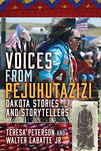 Voices from Pejuhutazizi: Dakota Stories and Storytellers [Paperback]