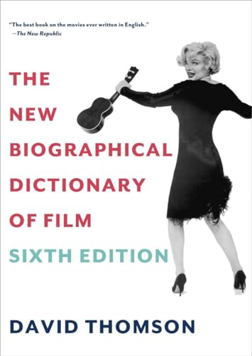 The New Biographical Dictionary of Film: Sixth Edition [Paperback]