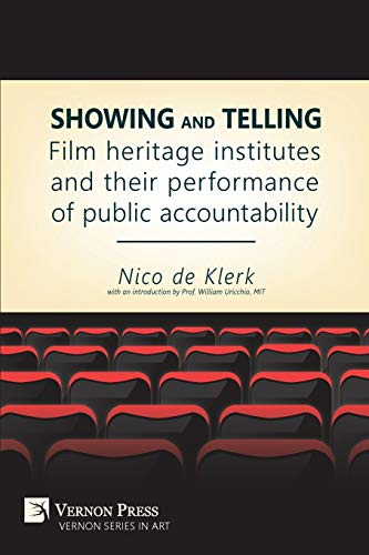 Shoing And Telling Film Heritage Institutes And Their Performance Of Public Ac [Paperback]